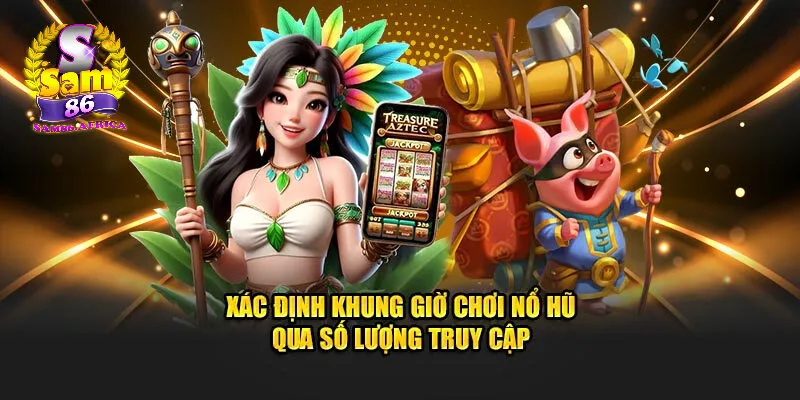 Nổ hũ 100% - Bí quyết chơi dễ trúng lớn tại Sam86 3 Cách chơi nổ hũ 100% hiệu quả, dễ chiến thắng
