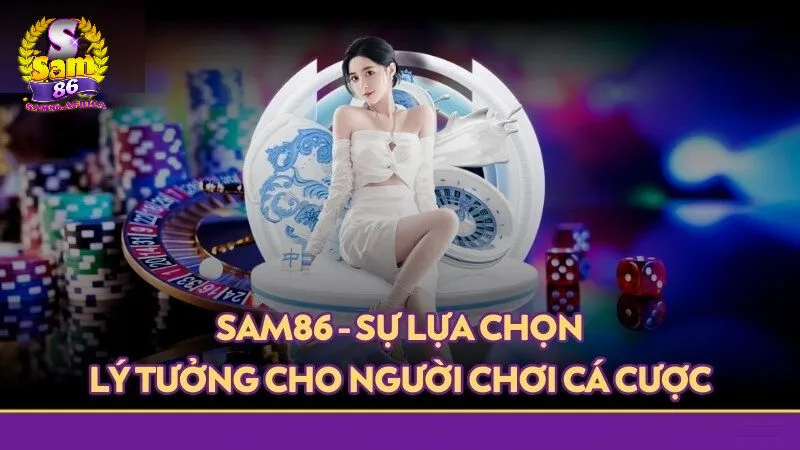 Khuyến mãi Sam86 1 Tổng quan về Sam86 và chính sách khuyến mãi dành cho người chơi