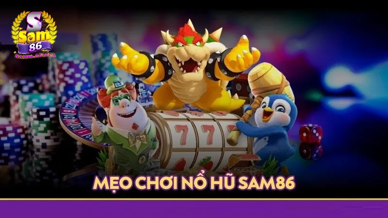 Mẹo chơi nổ hũ - Bí quyết vàng từ cao thủ giúp bạn thắng lớn 3 Top những mẹo chơi nổ hũ hiệu quả - Giúp bạn lật ngược tình thế