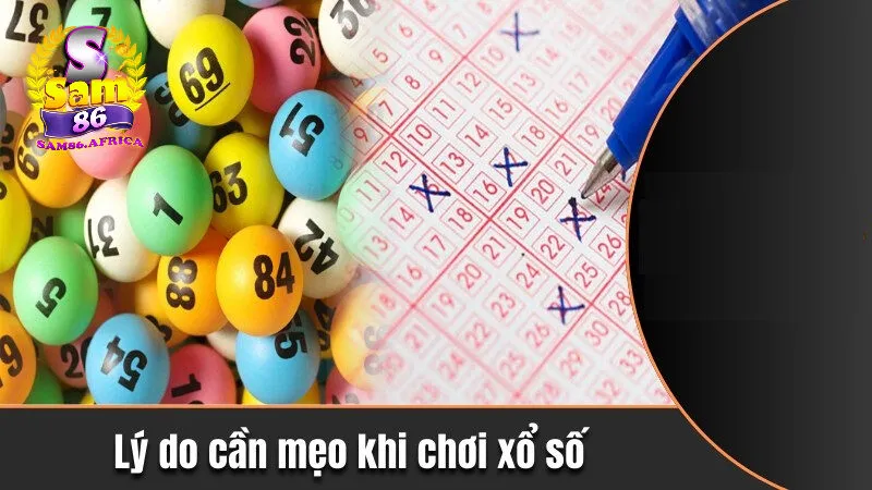 Mẹo chơi xổ số giúp tăng tỷ lệ trúng thưởng vượt trội 2 Vì sao cần đến các mẹo chơi xổ số?